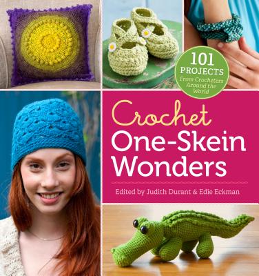 Crochet One-Skein Wonders(r): 101 Projects From Crocheters Around The ...