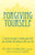 Forgiving Yourself: A Step-By-Step Guide to Making Peace with Your Mistakes and Getting on with Your Life