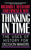 Thinking in Time: The Uses of History for Decision Makers