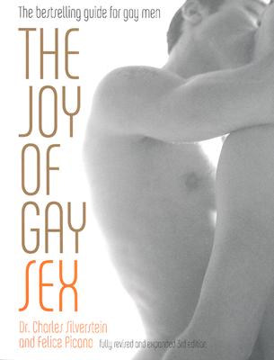 The Joy of Gay Sex: Fully Revised and Expanded Third Edition