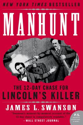 Manhunt: The 12-Day Chase for Lincoln's Killer: An Edgar Award Winner