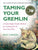 Taming Your Gremlin (Revised Edition): A Surprisingly Simple Method for Getting Out of Your Own Way