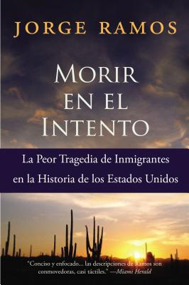 Morir En El Intento: La Peor Tragedia de Immigrantes En La Historia de Los Estados Unidos