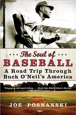 The Soul of Baseball: A Road Trip Through Buck O'Neil's America