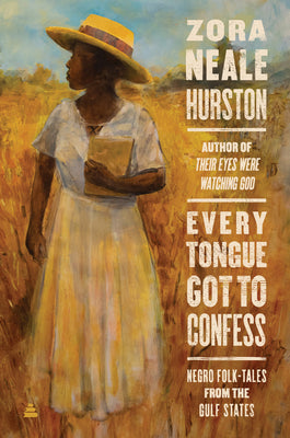 Every Tongue Got to Confess: Negro Folk-Tales from the Gulf States