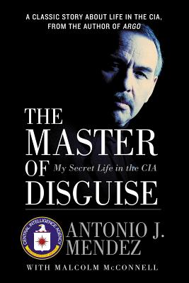 The Master of Disguise: My Secret Life in the CIA