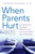 When Parents Hurt: Compassionate Strategies When You and Your Grown Child Don't Get Along