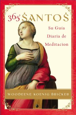 365 Santos: Su Guia Diaria de Meditacion