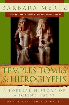 Temples, Tombs, and Hieroglyphs: A Popular History of Ancient Egypt