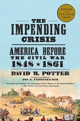 The Impending Crisis: America Before the Civil War, 1848-1861