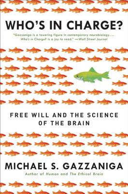 Who's in Charge?: Free Will and the Science of the Brain