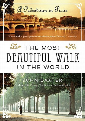 The Most Beautiful Walk in the World: A Pedestrian in Paris