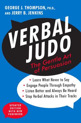 Verbal Judo: The Gentle Art of Persuasion