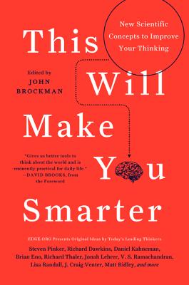 This Will Make You Smarter: New Scientific Concepts to Improve Your Thinking