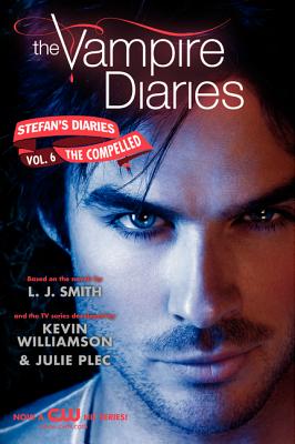 The Vampire Diaries: Stefan's Diaries #6: The Compelled