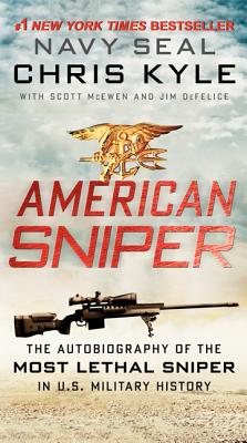 American Sniper: The Autobiography of the Most Lethal Sniper in U.S. Military History