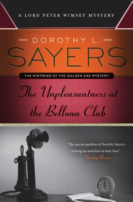 The Unpleasantness at the Bellona Club: A Lord Peter Wimsey Mystery