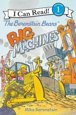 The Berenstain Bears' Big Machines