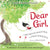 Dear Girl,: A Celebration of Wonderful, Smart, Beautiful You!