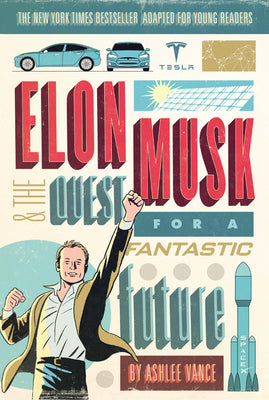 Elon Musk and the Quest for a Fantastic Future