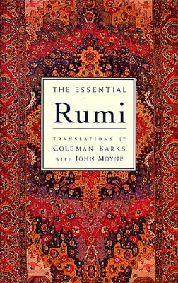 The Essential Rumi - Reissue: A Poetry Anthology