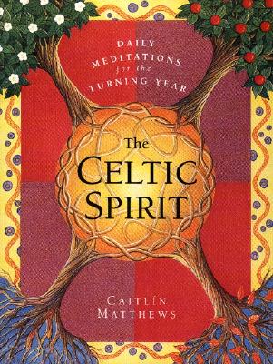 The Celtic Spirit: Daily Meditations for the Turning Year