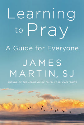 Learning to Pray: A Guide for Everyone