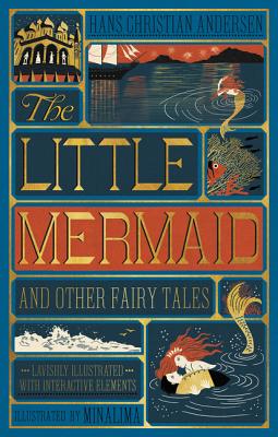 The Little Mermaid and Other Fairy Tales (Minalima Edition): (Illustrated with Interactive Elements)