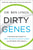 Dirty Genes: A Breakthrough Program to Treat the Root Cause of Illness and Optimize Your Health