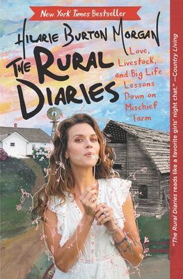 The Rural Diaries: Love, Livestock, and Big Life Lessons Down on Mischief Farm