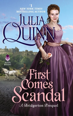 First Comes Scandal: A Bridgerton Prequel