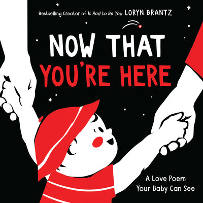 Now That You're Here: A High Contrast Book for Newborns