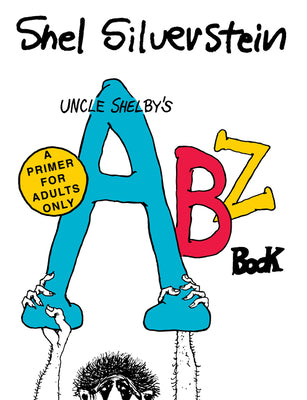 Uncle Shelby's Abz Book: A Primer for Adults Only