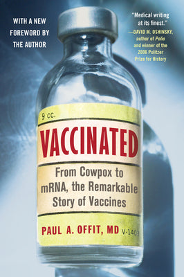 Vaccinated: From Cowpox to Mrna, the Remarkable Story of Vaccines