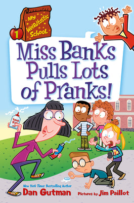 My Weirdtastic School #1: Miss Banks Pulls Lots of Pranks!