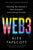 Web3: Charting the Internet's Next Economic and Cultural Frontier