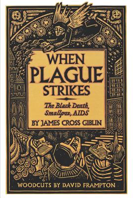 When Plague Strikes: The Black Death, Smallpox, AIDS