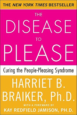 The Disease to Please: Curing the People-Pleasing Syndrome