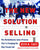 The New Solution Selling: The Revolutionary Sales Process That Is Changing the Way People Sell