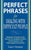 Perfect Phrases for Dealing with Difficult People: Hundreds of Ready-To-Use Phrases for Handling Conflict, Confrontations and Challenging Personalitie