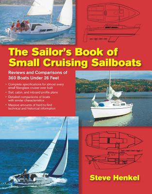 The Sailor's Book of Small Cruising Sailboats: Reviews and Comparisons of 360 Boats Under 26 Feet