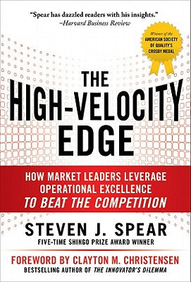 The High-Velocity Edge: How Market Leaders Leverage Operational Excellence to Beat the Competition