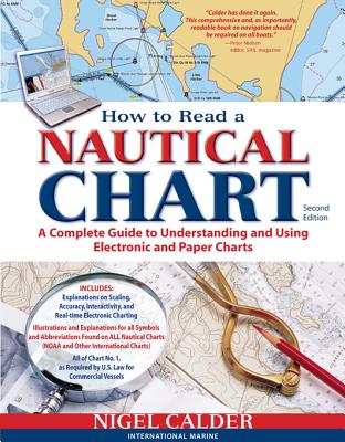 How to Read a Nautical Chart, 2nd Edition (Includes All of Chart #1): A Complete Guide to Using and Understanding Electronic and Paper Charts