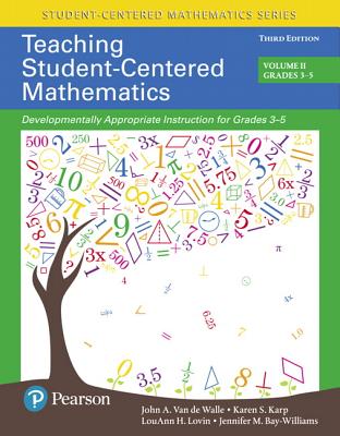 Teaching Student-Centered Mathematics: Developmentally Appropriate Instruction for Grades 3-5 (Volume 2)