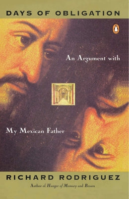 Days of Obligation: An Argument with My Mexican Father