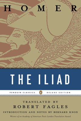 The Iliad: (Penguin Classics Deluxe Edition)