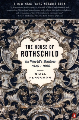 The House of Rothschild: The World's Banker: 1849-1999