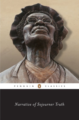 Narrative of Sojourner Truth: A Bondswoman of Olden Time, with a History of Her Labors and Correspondence Drawn from Her 