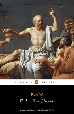 The Last Days of Socrates: Euthyphro, Apology, Crito, Phaedo