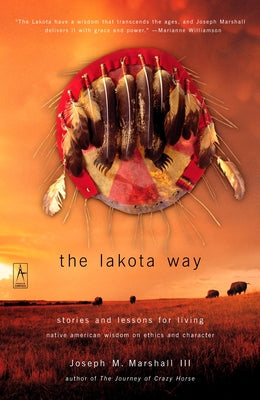 The Lakota Way: Stories and Lessons for Living